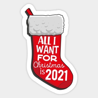 All I want for christmas is 2021 Sticker